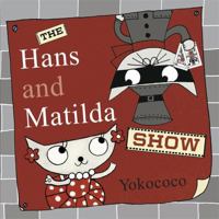 The Hans and Matilda Show (Hans & Matilda 2) 1848772424 Book Cover