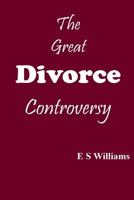 The Great Divorce Controversy 0995484538 Book Cover