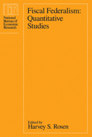 Fiscal Federalism: Quantitative Studies (National Bureau of Economic Research Project Report) 0226726193 Book Cover