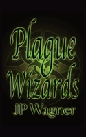 Plague Wizards 1990862292 Book Cover