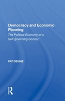 Democracy and Economic Planning: The Political Economy of a Self-Governing Society 0367153122 Book Cover
