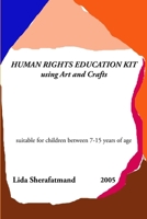 Human Rights Education Kit: Using Art and Crafts 1312606916 Book Cover