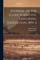 Journal of the Elder Scientific Exploring Expedition, 1891-2 1021643904 Book Cover