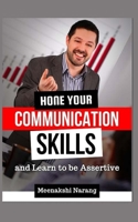 Hone Your Communication Skills And Learn To Be Assertive 1518876390 Book Cover