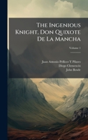 The Ingenious Knight, Don Quixote De La Mancha 1023851849 Book Cover