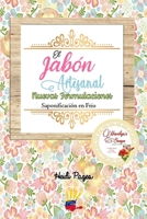 El Jabón Artesanal: Nuevas Formulaciones. Saponificación en Frío. (Spanish Edition) B0874PDP4H Book Cover