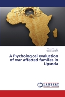 A Psychological evaluation of war affected families in Uganda 3659493201 Book Cover