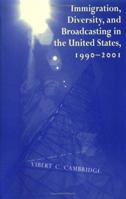 Immigration Diversity & Broadcasting in the U.S., 1990-2001: Ris Glo#2 (Ohio RIS Global Series) 0896802361 Book Cover