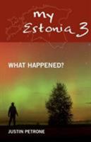 My Estonia 3. What happened? 9949556104 Book Cover
