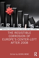 The Resistible Corrosion of Europe’s Center-Left After 2008 103223010X Book Cover