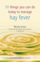 50 Things You Can Do Today to Manage Hay Fever 1849530173 Book Cover