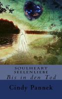 Soulheart Seelenliebe: Bis in Den Tod 1537694804 Book Cover