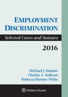 Employment Discrimination: Selected Cases and Statutes 2016 Supplement 1454875631 Book Cover