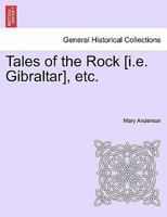 Tales of the Rock [i.e. Gibraltar], etc. 1241188157 Book Cover