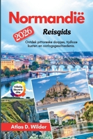 Normandië Reisgids 2026: Ontdek pittoreske dorpjes, tijdloze kusten en oorlogsgeschiedenis. (Dutch Edition) B0GNTLD6LK Book Cover