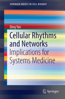 Cellular Rhythms and Networks: Implications for Systems Medicine (SpringerBriefs in Cell Biology) 3319228188 Book Cover