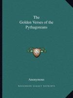 The Golden Verses of the Pythagoreans 1162581581 Book Cover