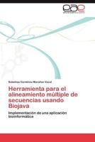 Herramienta Para El Alineamiento Multiple de Secuencias Usando Biojava 3847354116 Book Cover