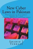 New Cyber Laws in Pakistan: Prevention of Electronic Crimes ACT 2016 (Theory and Practice) 1539461432 Book Cover