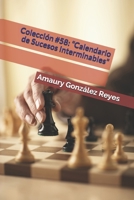 Colección #58: "Calendario de Sucesos Interminables" B08F6TW1QL Book Cover