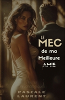 Le Mec de ma Meilleure Amie (French Edition) B0GWL19M92 Book Cover