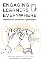 Engaging Learners Everywhere: The Interactive Synchronous HyFlex Method 162671228X Book Cover