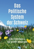 Das Politische System der Schweiz: Eine Einführung in die direkte Demokratie 3750409536 Book Cover