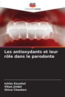 Les antioxydants et leur rôle dans le parodonte 6209293638 Book Cover