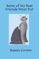 Some of my Best Friends Wear Fur B07Y4K9WN8 Book Cover