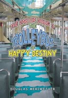The Dao of Doug 3: the Trolleybus of Happy Destiny B0BNK58YL9 Book Cover
