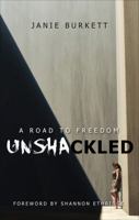 Unshackled: A Road to Freedom 1622956222 Book Cover