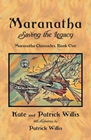 Maranatha: Saving the Legacy (Maranatha Chronicles) B0GR5PPKHJ Book Cover