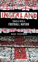 Ingerland: Travels with a Football Nation 0743268733 Book Cover