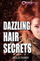 Dazzling Hair Secrets 1530946417 Book Cover