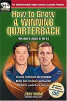 How to Grow a Winning Quarterback: For Boys Ages 8 to 18 1930604971 Book Cover