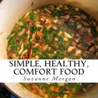 Simple Healthy Comfort Food 1493570412 Book Cover