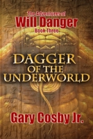 Dagger of the Underworld: The Adventures of Will Danger 173124794X Book Cover