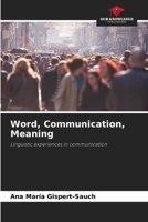 Word, Communication, Meaning: Linguistic experiences in communication 6206344525 Book Cover