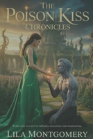 The Poison Kiss Chronicles: A Fae Dark Romance Novel: A cursed prince. A mortal healer. One kiss could save—or destroy—them both. B0FPM65HYG Book Cover