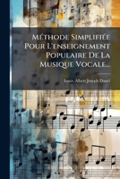 Methode Simplifiee Pour L'Enseignement Populaire de La Musique Vocale... 2012740405 Book Cover