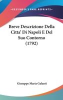Breve Descrizione Della Citta' Di Napoli E Del Suo Contorno (1792) 1104626446 Book Cover