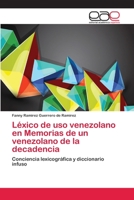 Lexico de USO Venezolano En Memorias de Un Venezolano de La Decadencia 3659039152 Book Cover