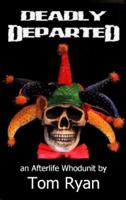Deadly Departed: An Afterlife Whodunit 1520650124 Book Cover