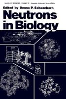 Neutrons in Biology: Basic Life Sciences Series (NATO Conference Series) (NATO Conference Series) 1489903771 Book Cover