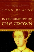 In the Shadow of the Crown: The Tudor Queens 0609810197 Book Cover