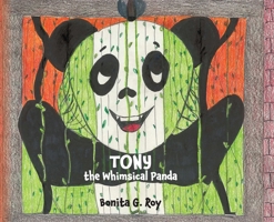 Tony the Whimsical Panda B0GKX1WNN3 Book Cover