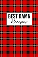 Best Damn Recipes: Blank Recipe Book to write in! It's a blank cookbook for family recipes or any special recipes. Buffalo Plaid. 1698596499 Book Cover