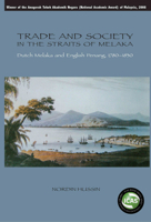 Trade And Society in the Straits of Melaka: Dutch Melaka And English Penang, 1780-1830 (Nias-Mordic Institute of Asian Studies Monograph Series) 8791114470 Book Cover