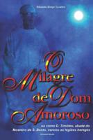 O Milagre de Dom Amoroso: Ou como D. Timóteo, abade do Mosteiro de S. Bento, venceu as legiões hereges 1520967047 Book Cover