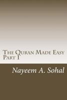 The Quran Made Easy - Part 1 1539350878 Book Cover